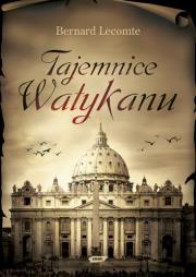 Tajemnice Watykanu. Autor: Bernard Lecomte. Dadada.pl Okładka książki Tajemnice Watykanu