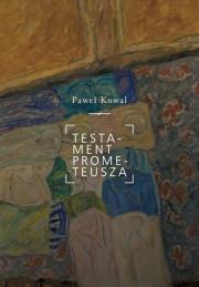 Testament Prometeusza. Autor: Paweł Kowal. Dadada.pl Okładka książki Testament Prometeusza
