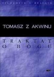Traktat o Bogu. Autor: Tomasz z Akwinu. Dadada.pl Okładka książki Traktat o Bogu
