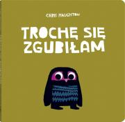 Okładka książki TROCHĘ SIĘ ZGUBIŁAM