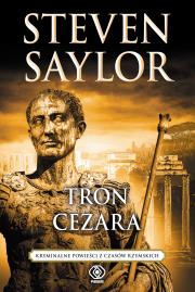 Tron Cezara. Autor: Steven Saylor, Szczepański Janusz. Dadada.pl Okładka książki Tron Cezara