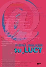 Tu Lucy. Autor: Walker Fiona. Dadada.pl Okładka książki Tu Lucy