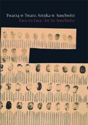 Okładka książki Twarzą w Twarz. Sztuka w Auschwitz w.pol-ang