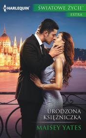 Urodzona księżniczka. Autor: Yates Maisey. Dadada.pl Okładka książki Urodzona księżniczka
