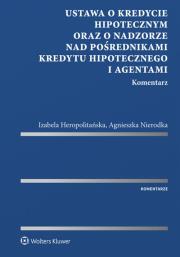 Okładka książki Ustawa o kredycie hipotecznym oraz o nadzorze nad pośrednikami kredytu hipotecznego i agentami. Komentarz