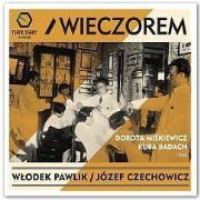 Okładka książki Włodek Pawlik, Józef Czechowicz - Wieczorem CD