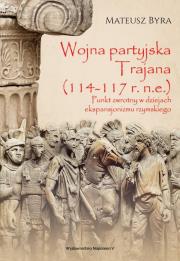 Okładka książki Wojna partyjska Trajana (114-117 r. n.e.)