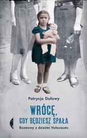 Wrócę, gdy będziesz spała. Autor: Patrycja Dołowy. Dadada.pl Okładka książki Wrócę, gdy będziesz spała