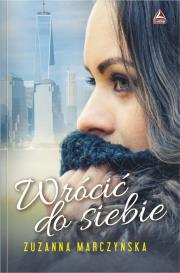 Wrócić do siebie. Autor: Zuzanna Marczyńska. Dadada.pl Okładka książki Wrócić do siebie