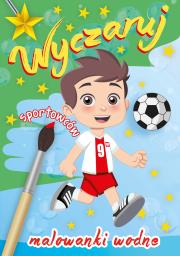 WYCZARUJ SPORTOWCÓW MALOWANKI WODNE. Autor: Opracowanie zbiorowe. Dadada.pl Okładka książki WYCZARUJ SPORTOWCÓW MALOWANKI WODNE
