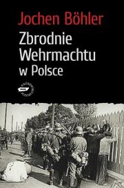 Okładka książki Zbrodnie Wehrmachtu w Polsce