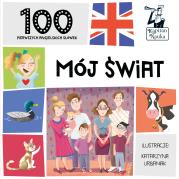 100 PIERWSZYCH ANGIELSKICH SŁÓWEK MÓJ ŚWIAT. Autor: Opracowanie zbiorowe. Dadada.pl Okładka książki 100 PIERWSZYCH ANGIELSKICH SŁÓWEK MÓJ ŚWIAT