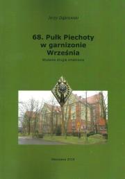 68. Pułk Piechotyw garnizonie Września. Autor: Dąbrowski Jerzy. Dadada.pl Okładka książki 68. Pułk Piechotyw garnizonie Września