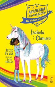 Akademia Jednorożców. Izabela i Chmura. Autor: Julie Sykes. Dadada.pl Okładka książki Akademia Jednorożców. Izabela i Chmura