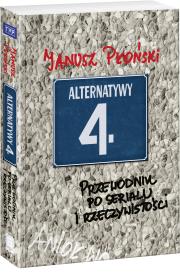 Alternatywy 4 – przewodnik po serialu i rzeczywistości. Autor: Płoński Janusz. Dadada.pl Okładka książki Alternatywy 4 – przewodnik po serialu i rzeczywistości