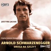 Arnold Schwarzenegger. Droga na szczyt audiobook. Autor: Justyna Jaciuk. Dadada.pl Okładka książki Arnold Schwarzenegger. Droga na szczyt audiobook