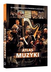 ATLAS MUZYKI 100 NAJSŁYNNIEJSZYCH UTWORÓW KLASYCZNYCH. Autor: Oskar Łapeta. Dadada.pl Okładka książki ATLAS MUZYKI 100 NAJSŁYNNIEJSZYCH UTWORÓW KLASYCZNYCH