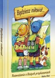 Będziesz miłował.... Autor: Błaż Halina, Alicja Rybicka. Dadada.pl Okładka książki Będziesz miłował...