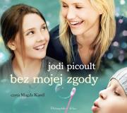 Bez mojej zgody - Audiobook. Autor: Picoult Jodi. Dadada.pl Okładka książki Bez mojej zgody - Audiobook