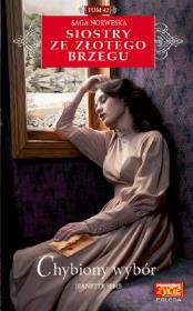 CHYBIONY WYBÓR SIOSTRY ZE ZŁOTEGO BRZEGU TOM 42. Autor: Jeanette Semb. Dadada.pl Okładka książki CHYBIONY WYBÓR SIOSTRY ZE ZŁOTEGO BRZEGU TOM 42