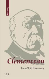 CLEMENCEAU WIZJONER ZNAD SEKWANY. Autor: JEAN-NOEL JEANNENEY. Dadada.pl Okładka książki CLEMENCEAU WIZJONER ZNAD SEKWANY