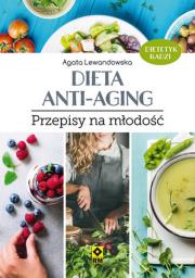 Dieta anti-aging. Przepisy na młodość. Autor: Agata Lewandowska. Dadada.pl Okładka książki Dieta anti-aging. Przepisy na młodość