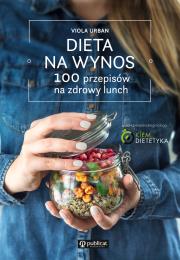 DIETA NA WYNOS 100 PRZEPISÓW NA ZDROWY LUNCH. Autor: Urban Viola. Dadada.pl Okładka książki DIETA NA WYNOS 100 PRZEPISÓW NA ZDROWY LUNCH