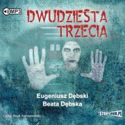 Dwudziesta trzecia audiobook. Autor: Dębski Eugeniusz, Dębska Beata. Dadada.pl Okładka książki Dwudziesta trzecia audiobook