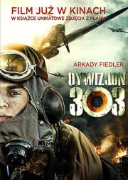 DYWIZJON 303 OKŁADKA FILMOWA. Autor: Arkady Fiedler. Dadada.pl Okładka książki DYWIZJON 303 OKŁADKA FILMOWA