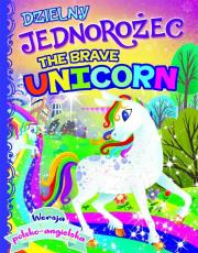 Okładka książki Dzielny jednorożec/The brave unicorn