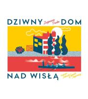 Dziwny dom nad Wisłą. Autor: Faryna-Paszkiewicz Hanna, Fruba Zuzanna. Dadada.pl Okładka książki Dziwny dom nad Wisłą