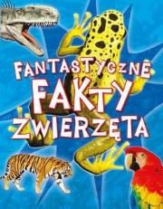 Okładka książki Fantastyczne fakty. Zwierzęta