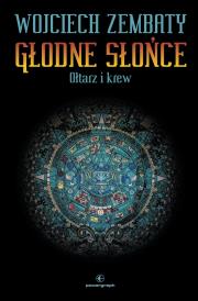 Okładka książki Głodne Słońce T.2 Ołtarz i krew
