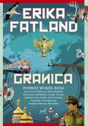 GRANICA PODROŻ WOKÓŁ ROSJI. Autor: Erika Fatland. Dadada.pl Okładka książki GRANICA PODROŻ WOKÓŁ ROSJI