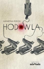 Hodowla. Autor: Ryrych Katarzyna. Dadada.pl Okładka książki Hodowla
