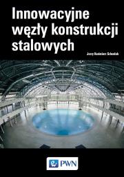Okładka książki INNOWACYJNE WĘZŁY KONSTRUKCJI STALOWYCH
