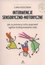 Interwencje sensoryczno - motoryczne. Autor: Cara Koscinski. Dadada.pl Okładka książki Interwencje sensoryczno - motoryczne
