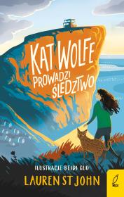 Kat Wolfe prowadzi śledztwo. Autor: Lauren St John, Barbara Górecka. Dadada.pl Okładka książki Kat Wolfe prowadzi śledztwo