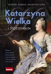 Katarzyna Wielka i Potiomkin. Autor: Montefiore Simon Sebag. Dadada.pl Okładka książki Katarzyna Wielka i Potiomkin