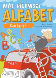Okładka książki KIM BĘDĘ MÓJ PIERWSZY ALFABET