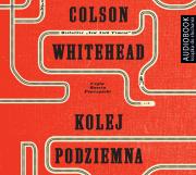 Kolej podziemna - Audiobook. Autor: Colson Whitehead. Dadada.pl Okładka książki Kolej podziemna - Audiobook