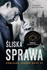 Okładka książki Komisarz Gereon Rath T.1 Śliska sprawa