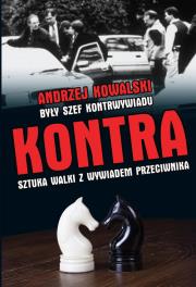 KONTRA SZTUKA WALKI Z KONTRWYWIADEM PRZECIWNIKA. Autor: Kowalski Andrzej. Dadada.pl Okładka książki KONTRA SZTUKA WALKI Z KONTRWYWIADEM PRZECIWNIKA