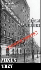 Okładka książki Kryminały przedwojennej Warszawy. Minus Trzy