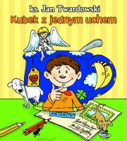 Kubek z jednym uchem  DiKŚW. Autor: Jan Twardowski. Dadada.pl Okładka książki Kubek z jednym uchem  DiKŚW