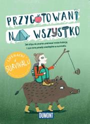 LIfe hacki w survivalu Przygotowani na wszystko. Autor: Opracowanie zbiorowe. Dadada.pl Okładka książki LIfe hacki w survivalu Przygotowani na wszystko