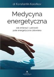 Medycyna energetyczna. Autor: KONSTANTIN KOROTKOV. Dadada.pl Okładka książki Medycyna energetyczna