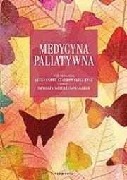 Medycyna paliatywna. Autor: Aleksandra Ciałkowska-Rysz, Dzierżanowski Tomasz. Dadada.pl Okładka książki Medycyna paliatywna
