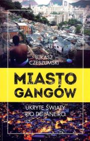 Miasto gangów. Autor: Czeszumski Łukasz. Dadada.pl Okładka książki Miasto gangów