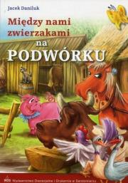 Między nam zwierzakami - na podwórku. Autor: Daniluk Jacek. Dadada.pl Okładka książki Między nam zwierzakami - na podwórku